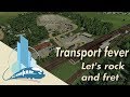 Ref:TGfftZY3oo4 Let's play transport fever :  let's rock et fret (ep5)