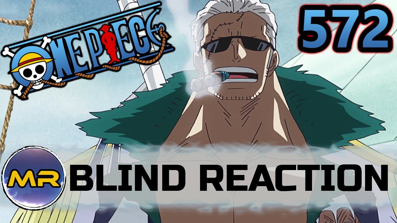 One Piece Episode 572 Blind Reaction G 5 Youtube