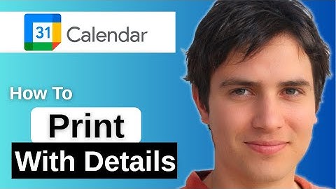 "How To Print Google Calendar With Event Details I 2025 I Step by Step"