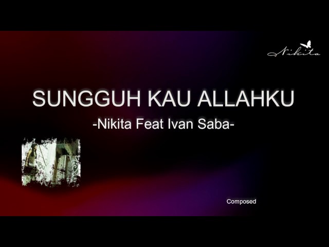 Nikita - Sungguh Kau Allahku