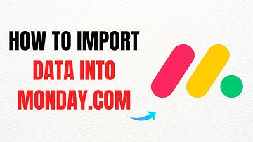 How to Import Data into Monday.com – Full Guide