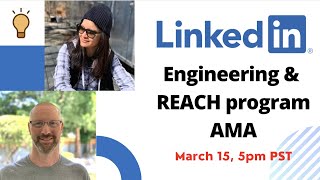 Ask Me Anything: LinkedIn Engineering & REACH program with Suchita Doshi & Steve Calvert