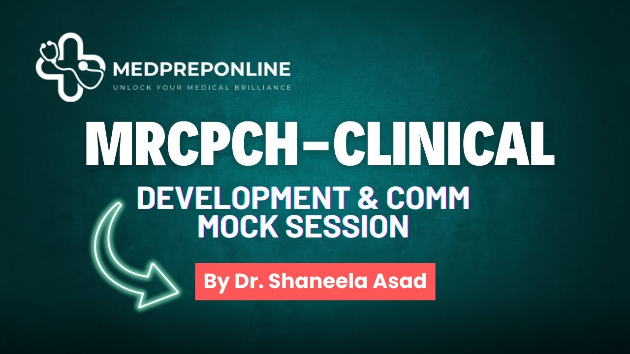 Mrcpch-Clinical 𝐃𝐞𝐯𝐞𝐥𝐨𝐩𝐦𝐞𝐧𝐭 & 𝐂𝐨𝐦𝐦𝐮𝐧𝐢𝐜𝐚𝐭𝐢𝐨𝐧 𝐬𝐭𝐚𝐭𝐢𝐨𝐧𝐬 Mock by Dr ...