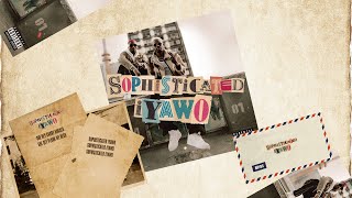 Ajebo Hustlers - Sophisticated Iyawo (Official Lyrics Video)