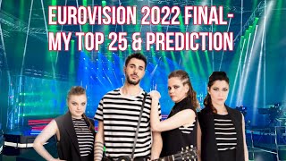 Eurovision 2022- Grand Final- My Top 25 &amp; Prediction