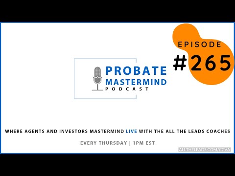 probate-mastermind-#265---the-interactive-podcast-on-probate-real-estate-leads