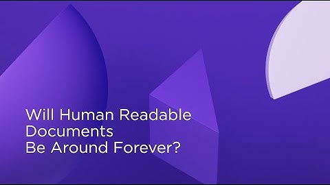 The Future of Human Readable Documents | Hyperscience