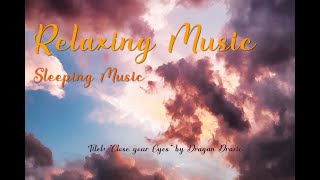 Relaxing Music "Close your Eyes" 2022 Copyright free Music / Calming Music / 1 Hour Relaxing Music