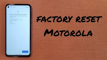 Factory Reset Motorola Moto G