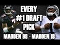 EVERY NUMBER 1 NFL DRAFT PICK THROUGH THE YEARS - MADDEN 98 - MADDEN 18