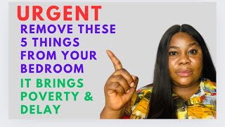 5 Things To Urgently Remove From Your Bedroom,it Bring Poverty,delay And Setbacks