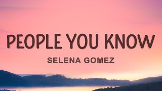 Selena Gomez - People You Know - (Lyrics)
