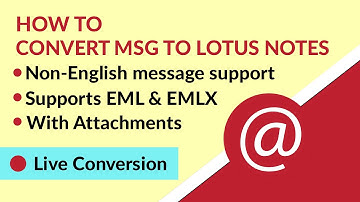 Convert MSG to Lotus Notes | Learn How to Open MSG File in Lotus Notes