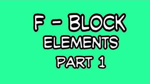 Lanthanides and Actinides ll F - block elements || PART 1
