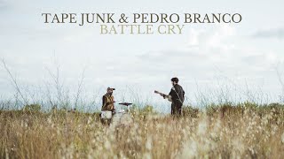 Tape Junk & Pedro Branco - Battle Cry