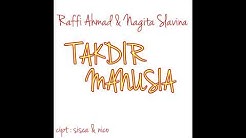 Raffi Ahmad & Nagita Slavina - Takdir Manusia ( NOT OFFICIAL LYRIC VIDEO)  - Durasi: 3:42. 