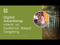 Digital Advertising: Intent- vs. Audience-Based Targeting