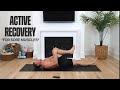 ACTIVE RECOVERY WORKOUT AND STRETCHES FOR SORE MUSCLES