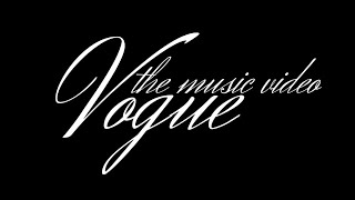 Vogue (Music Video)