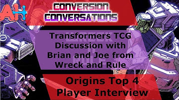 Conversion Conversations: Transformers TCG Origins Top 4 Brian Alan and Gencon Top 32 Joe Baiocchi