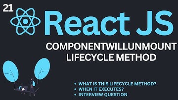 componentWillUnmount Lifecycle Method in ReactJs Tutorial #21 | Complete React Course