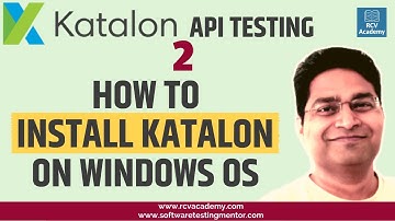 Katalon Studio API Testing #2 - Installing Katalon Studio on Windows