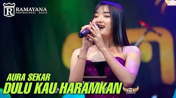 DULU KAU HARAMKAN - AURA SEKAR - LIVE SIMPATIK MUSIC RAMAYANA AUDIO - GEDANG PORONG SIDOARJO