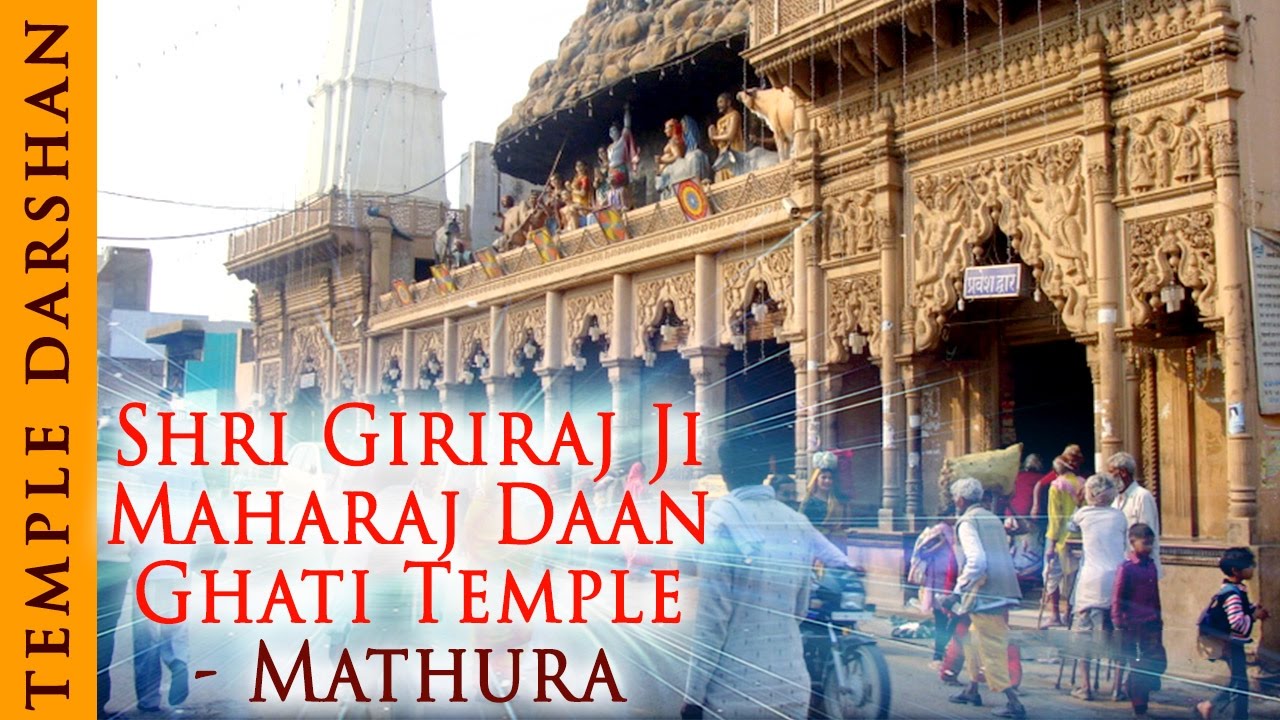 Shri Giriraj Ji Maharaj Daan Ghati Temple   Govardhan   Mathura   Temple Tours Of India