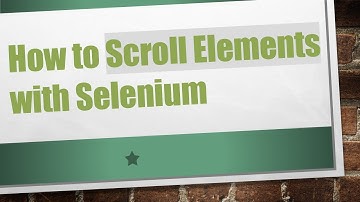 How to Scroll Elements with Selenium