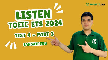 Chữa chi tiết Listening ETS 2024 Test 4 -  Part 3
