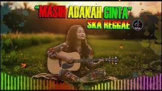 MASIH ADAKAH CINTA (MUCKSIN ALATAS) COVER SKA REGGAE INDONESIA I COVER LAGU LAWAS REGGAE FULL BASS