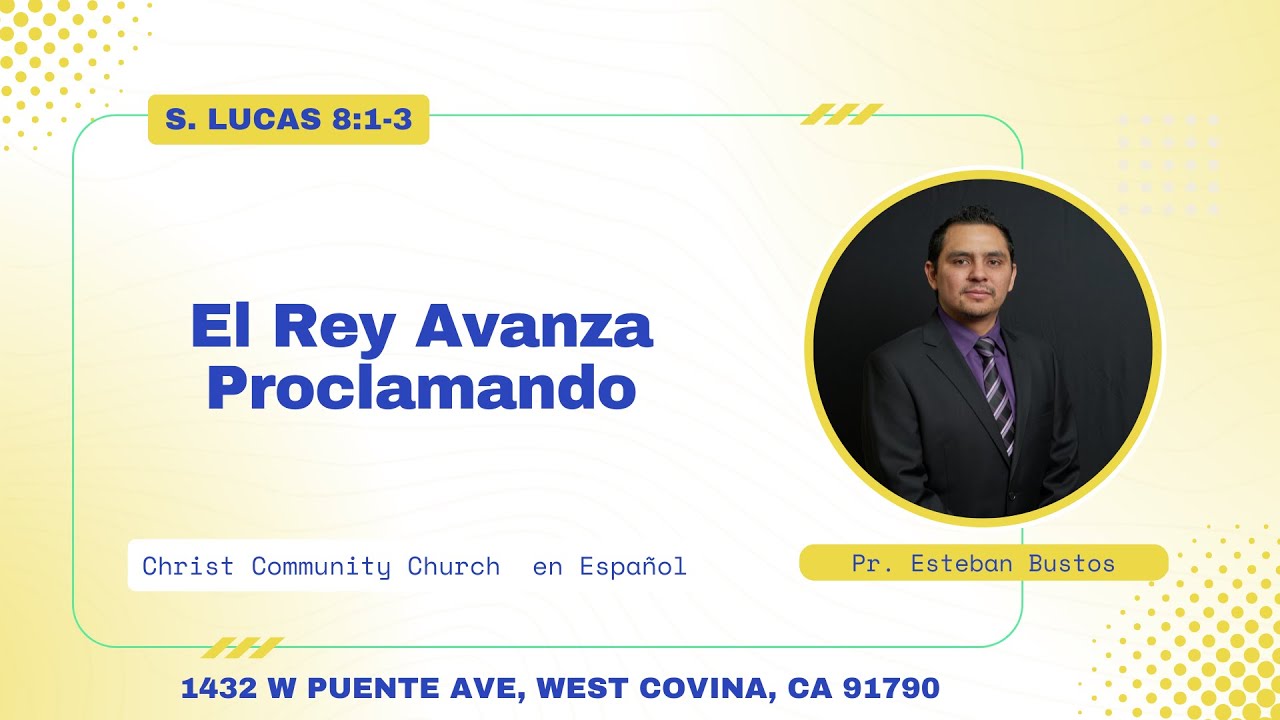 El Rey Avanza | Lucas 8:1- 3 | Pr. Esteban Bustos - YouTube