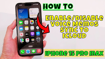 iPhone 15 Pro Max How to Enable/Disable Voice Memos Sync to iCloud