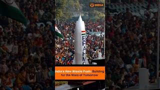 India’s New Missile Push: Building for the Wars of Tomorrow