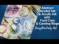 139  Abstract Alcohol Ink & Acrylic Ink with Food Cans & Canning Ring & Shot Glass Tutorial