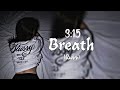 Russ - 3:15 (Breathe) Slowed Reverb With Lyrics