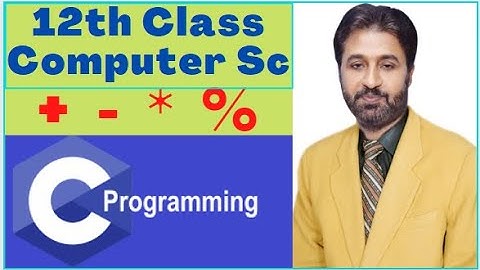 Lecture # 19 , Arithmetic Operators | 12th Class computer Science | C Programming full course