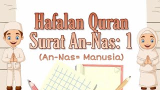 Hafalan Quran Surat An-Nas Ayat 1
