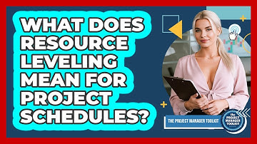 What Does Resource Leveling Mean For Project Schedules?