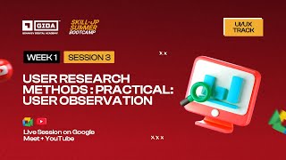 Week 1, Session 3 - User Research methods