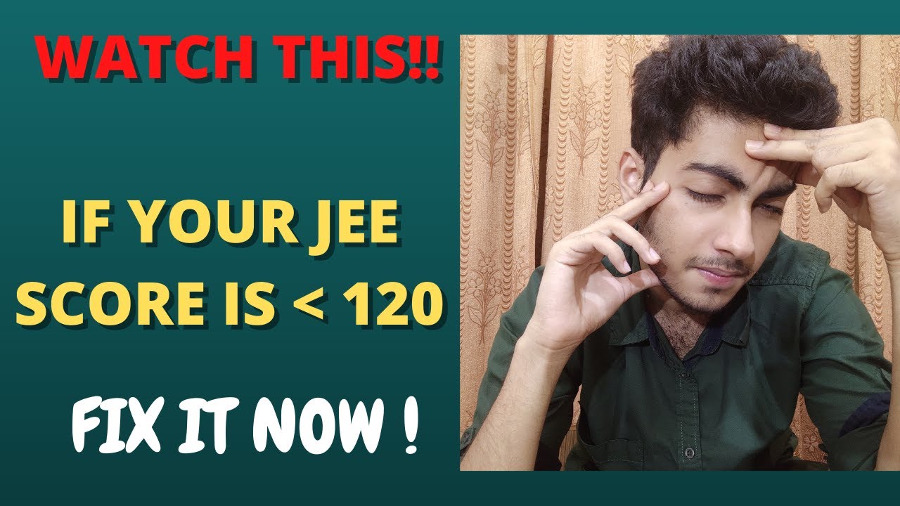 Scored less than 120 marks in JEE ? || JEE Main 2021 MARCH strategy ...