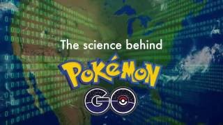 The science behind Pokémon GO