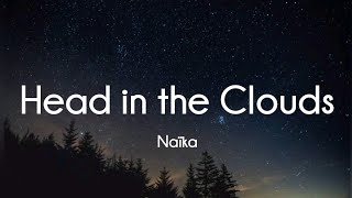 Naika - Head in the Clouds (Lyrics) Remix Ft. TeaMarr