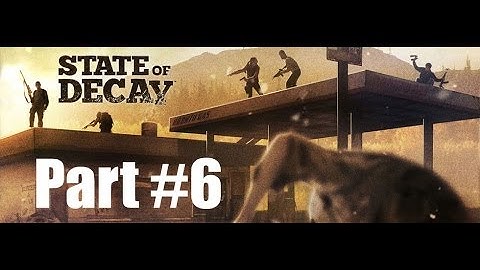 State of Decay - WizPlay Part 6