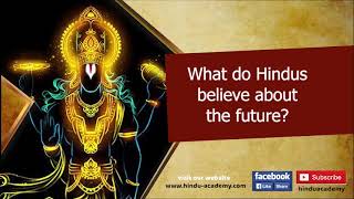What do Hindus believe about the future?