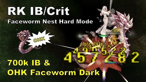 [BB iRO] RK IB/Crit - Faceworm Nest Hard Mode - IRO Chaos