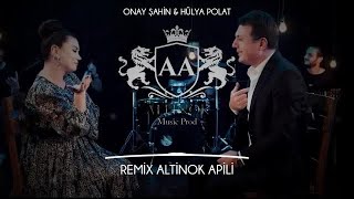 EYGİDİ GÜNLER  ONAY ŞAHİN-HÜLYA POLAT ( Remix ALTİNOK APİLİ )