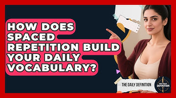 How Does Spaced Repetition Build Your Daily Vocabulary? - The Daily Definition