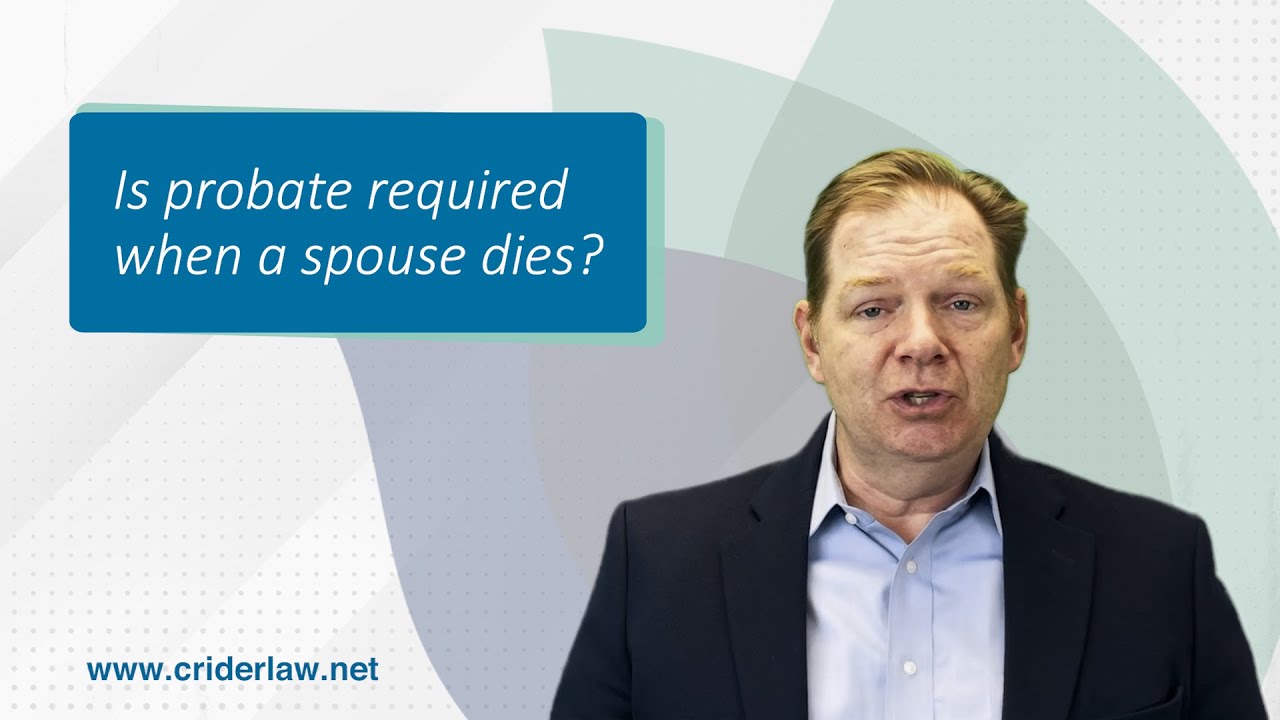 Is probate required when a spouse dies? YouTube
