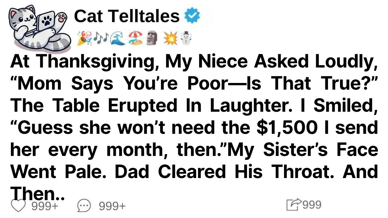 At Thanksgiving,My Niece Asked Loudly,Mom Says You’re Poor Is That True?TheTable Erupted In Laughter